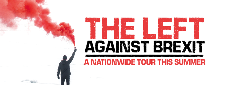 The Left Against Brexit – coming to a town near you