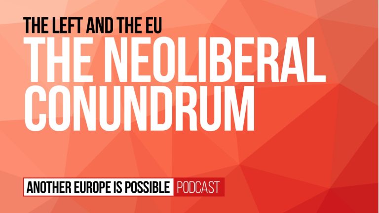 Episode 2: The left and the EU – the neoliberal conundrum