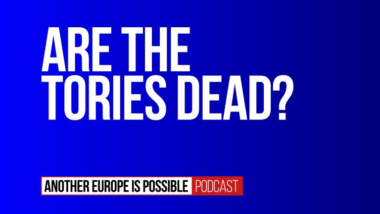 Episode 11: Are the Tories dead?