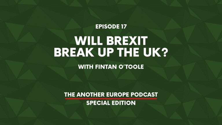 Episode 17: Will Brexit break up the UK?