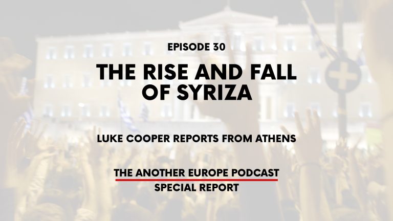 Episode 30: Special Report – The Rise and Fall of Syriza
