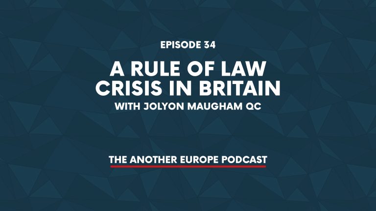 Episode 34: A rule of law crisis in Britain