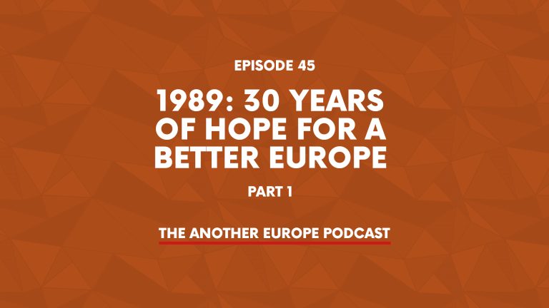 Episode 45: 1989 – 30 years of hope for a better Europe