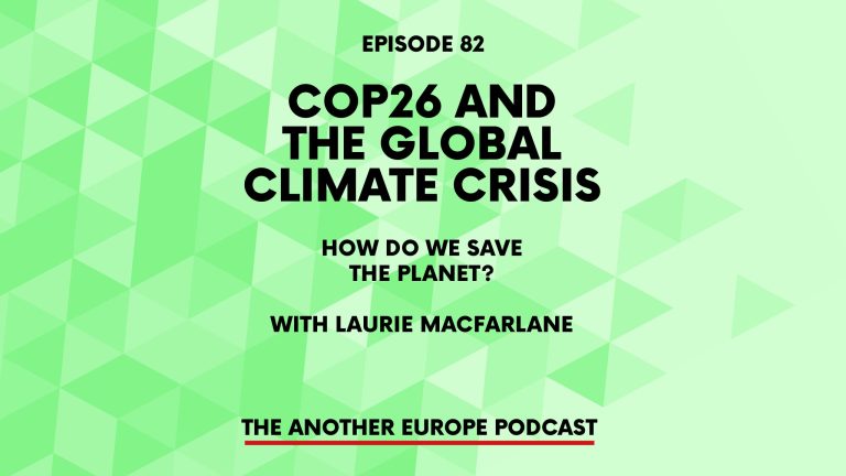 Episode 82: COP26 and the global climate crisis: how do we save the planet?