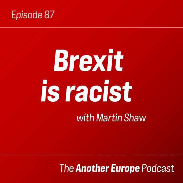 Episode 87: Brexit is racist