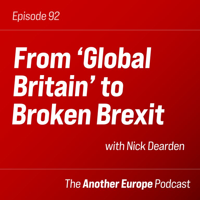 Episode 92: From ‘Global Britain’ to Broken Brexit